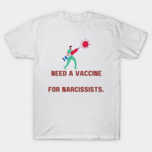 Vaccine for Narcissist T-Shirt